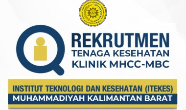 KESEMPATAN BERKARIR DI KLINIK MHCC-MBC ITEKES MUHAMMADIYAH KALBAR