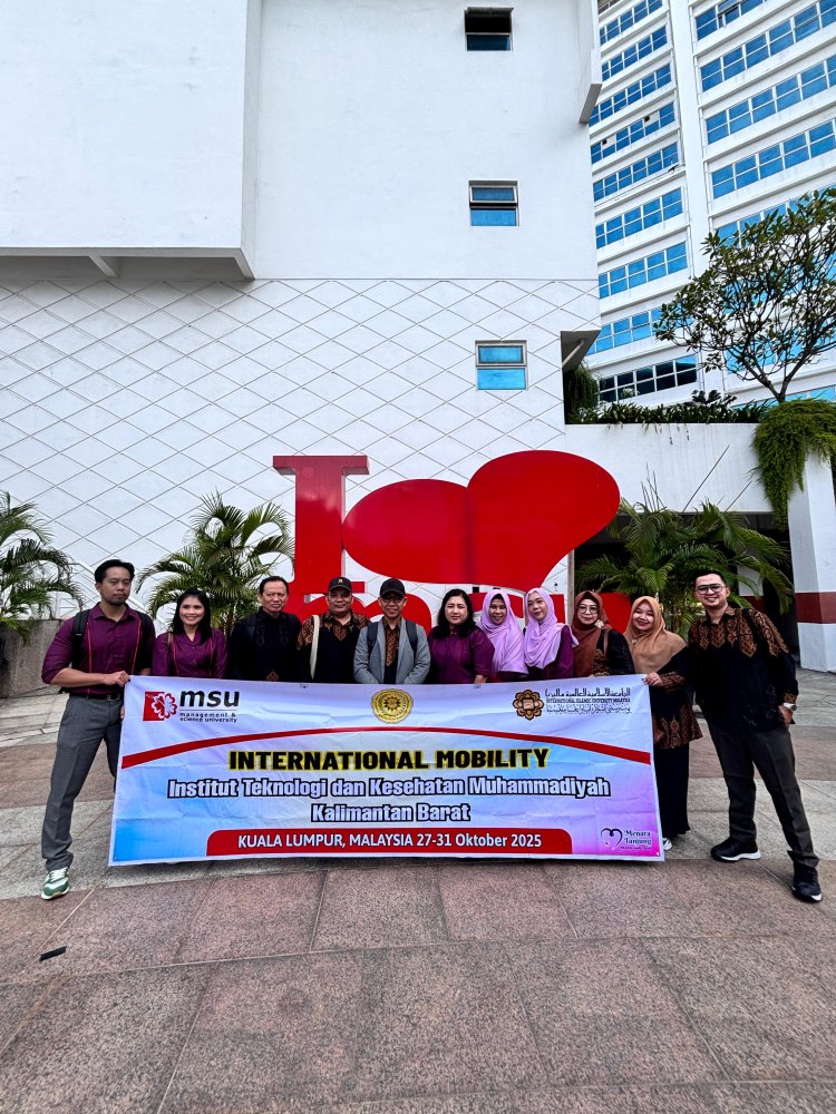 ITEKES Muhammadiyah Kalbar Perkuat Implementasi MoU dengan Gelar Research Sharing di Management & Science University (MSU) Malaysia